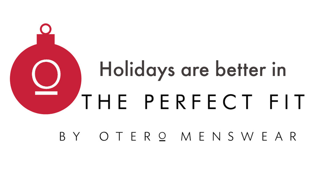 Holidays are Better in the Perfect Fit by Otero Menswear